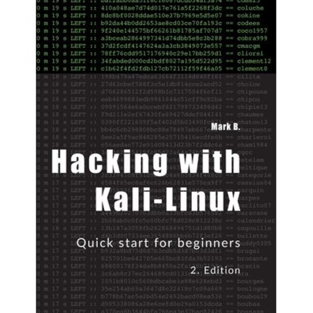 Hacking with Kali-Linux: Quick start for beginners -- Mark B